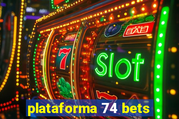 plataforma 74 bets